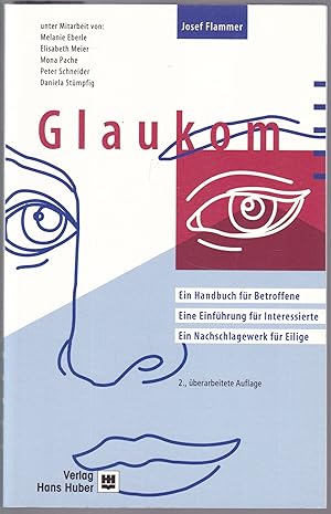 Bild des Verkufers fr Glaukom. Ein Handbuch fr Betroffene. Eine Einfhrung fr Interessierte. Ein Nachschlagewerk fr Eilige zum Verkauf von Graphem. Kunst- und Buchantiquariat