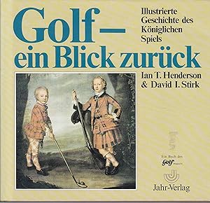 Bild des Verkufers fr Golf - ein Blick zurck. Illustrierte Geschichten des Kniglichen Spiels zum Verkauf von Graphem. Kunst- und Buchantiquariat