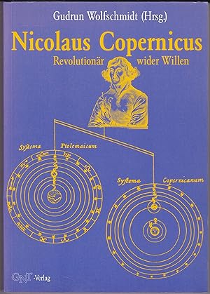 Bild des Verkufers fr Nicolaus Copernicus. Revolutionr wider Willen zum Verkauf von Graphem. Kunst- und Buchantiquariat