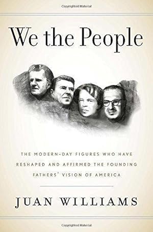 Bild des Verkufers fr We the People: The Modern-Day Figures Who Have Reshaped and Affirmed the Founding Fathers' Vision of America zum Verkauf von WeBuyBooks