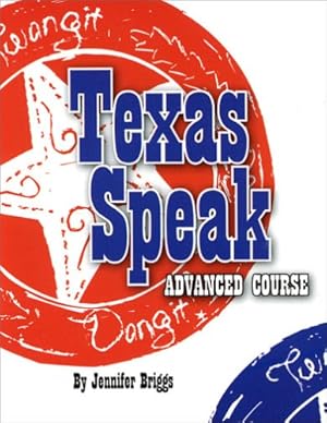 Seller image for Texas Speak Advanced Course for sale by WeBuyBooks