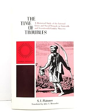 The Time of Troubles: A Historical Study of the Internal Crisis and Social Struggle in Sixteenth-...