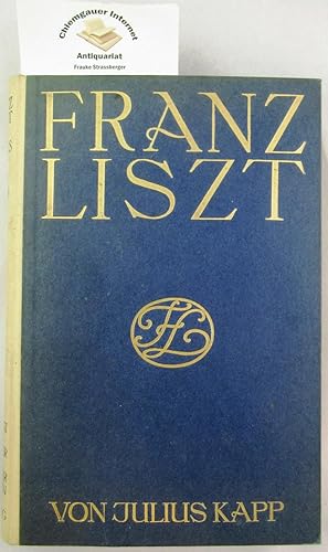 Franz Liszt. Eine Biographie. Mit 109 Abbildungen.