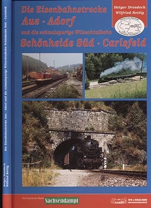 Seller image for Die Eisenbahnstrecke Aue - Adorf und die schmalspurige Wilzschtalbahn. Schnheide-Sd-Carlsfeld. for sale by Versandantiquariat  Rainer Wlfel