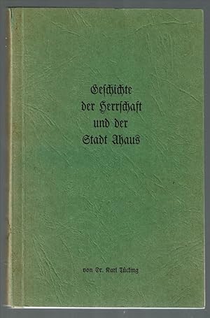 Bild des Verkufers fr Geschichte der Herrschaft und der Stadt Ahaus. zum Verkauf von St. Jrgen Antiquariat