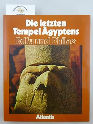 Die letzten Tempel Ägyptens : Edfu und Philae. Photos von Henri Stierlin. Zeichnungen.: José Cone...