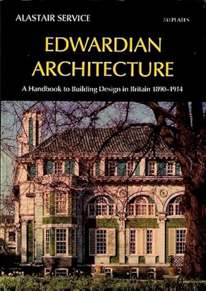 Edwardian Architecture: A Handbook to Building Design in Britain, 1890-1914