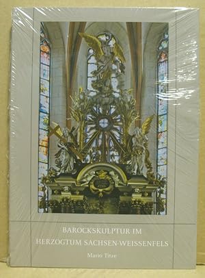 Seller image for Barockskulptur im Herzogtum Sachsen-Weissenfels. (Denkmalorte, Denkmalwerte. Band 4) for sale by Nicoline Thieme