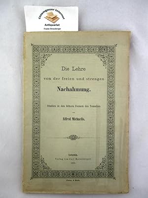 Immagine del venditore per Die Lehre von der freien und strengen Nachahmung : Studien in den hheren Formen des Tonsatzes. venduto da Chiemgauer Internet Antiquariat GbR