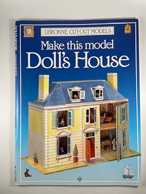 Bild des Verkufers fr Make This Model Doll's House (Usborne Cut-Out Models) zum Verkauf von BookEnds Bookstore & Curiosities