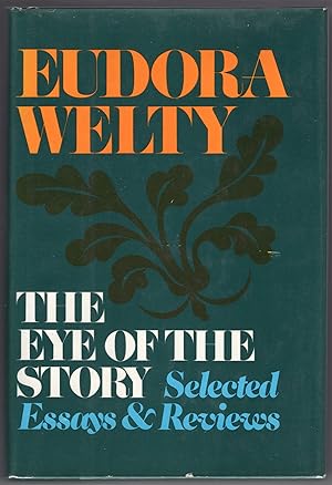 The Eye of the Story; Selected Essays and Reviews