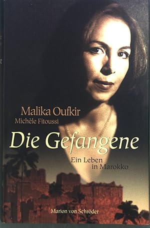 Seller image for Die Gefangene : Ein Leben in Marokko. for sale by books4less (Versandantiquariat Petra Gros GmbH & Co. KG)