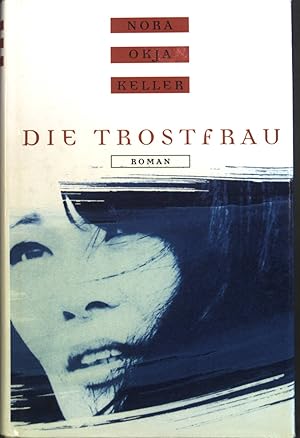 Bild des Verkufers fr Die Trostfrau : Roman. zum Verkauf von books4less (Versandantiquariat Petra Gros GmbH & Co. KG)