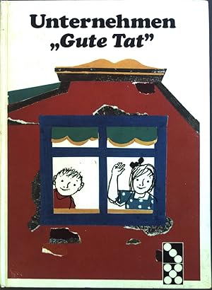 Seller image for Unternehmen "Gute Tat". for sale by books4less (Versandantiquariat Petra Gros GmbH & Co. KG)