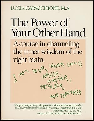 Image du vendeur pour The Power of Your Other Hand: A Course in Channeling the Inner Wisdom of the Right Brain mis en vente par Diatrope Books