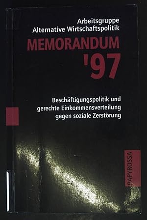 Bild des Verkufers fr Beschftigungspolitik und gerechte Einkommensverteilung gegen soziale Zerstrung. Memorandum ; 97 zum Verkauf von books4less (Versandantiquariat Petra Gros GmbH & Co. KG)