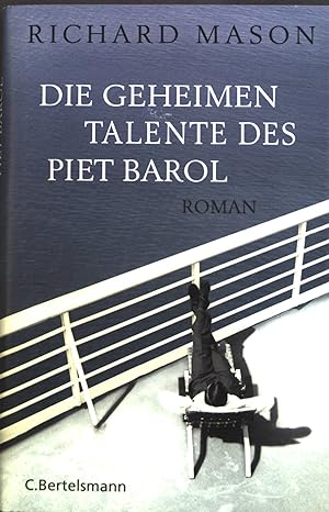 Image du vendeur pour Die geheimen Talente des Piet Barol : Roman. mis en vente par books4less (Versandantiquariat Petra Gros GmbH & Co. KG)