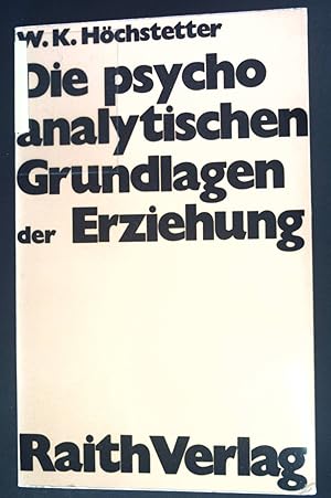 Image du vendeur pour Die psychoanalytischen Grundlagen der Erziehung : Darst. mit Quellentexten. mis en vente par books4less (Versandantiquariat Petra Gros GmbH & Co. KG)