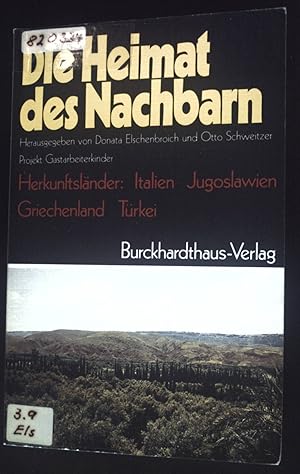 Seller image for Die Heimat des Nachbarn : Herkunftslnder: Italien, Jugoslawien, Griechenland, Trkei. Projekt Gastarbeiterkinder ; Bd. 1 for sale by books4less (Versandantiquariat Petra Gros GmbH & Co. KG)