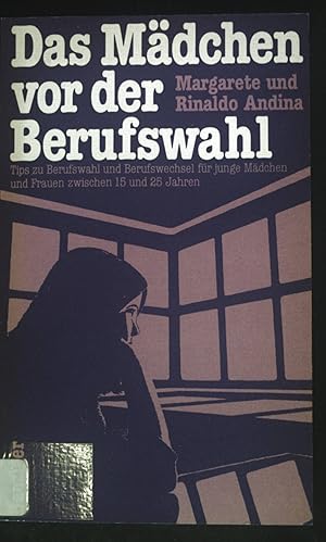 Image du vendeur pour Das Mdchen vor der Berufswahl : Tips zu Berufswahl u. Berufswechsel fr junge Mdchen u. Frauen zwischen 18 u. 25 Jahren. mis en vente par books4less (Versandantiquariat Petra Gros GmbH & Co. KG)