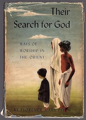 Seller image for THEIR SEARCH FOR GOD: WAYS OF WORSHIP IN THE ORIENT for sale by Champ & Mabel Collectibles