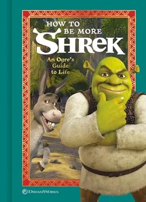 Immagine del venditore per How to Be More Shrek: An Ogre's Guide to Life by NBC Universal [Hardcover ] venduto da booksXpress