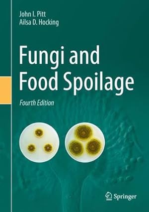 Immagine del venditore per Fungi and Food Spoilage by Pitt, John I., Hocking, Ailsa D. [Hardcover ] venduto da booksXpress