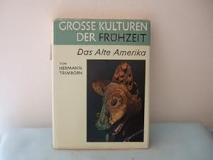 Grosse Kulturen der Frühzeit. Das alte Amerika.