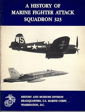 Seller image for A HISTORY OF MARINE FIGHTER ATTACK SQUADRON 323 (MARINE CORPS SQUADRON HISTORIES SERIES) for sale by Champ & Mabel Collectibles