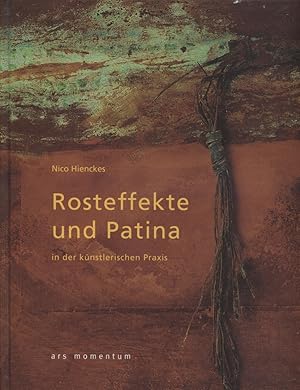 Imagen del vendedor de Rosteffekte und Patina in der knstlerischen Praxis. a la venta por Versandantiquariat Ottomar Khler