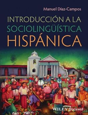 Imagen del vendedor de Introducción a la sociolingüística hispánica by Diaz-Campos, Manuel [Paperback ] a la venta por booksXpress