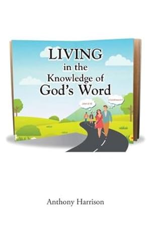 Seller image for LIVING in the Knowledge of God's Word by Harrison, Anthony [Paperback ] for sale by booksXpress