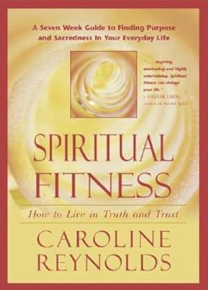 Seller image for Spiritual Fitness: How To Live in Truth and Trust by Caroline Reynolds [Paperback ] for sale by booksXpress