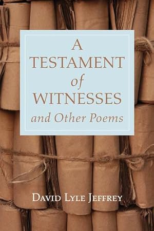 Seller image for A Testament of Witnesses and Other Poems by Jeffrey, David Lyle [Hardcover ] for sale by booksXpress