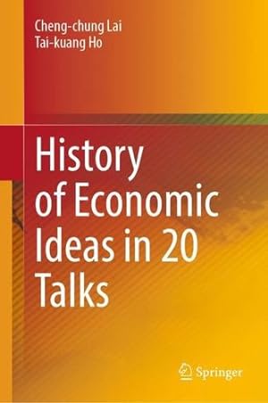 Seller image for History of Economic Ideas in 20 Talks by Lai, Cheng-chung, Ho, Tai-kuang [Hardcover ] for sale by booksXpress