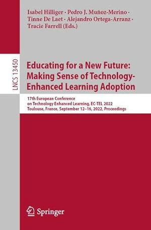 Bild des Verkufers fr Educating for a New Future: Making Sense of Technology-Enhanced Learning Adoption: 17th European Conference on Technology Enhanced Learning, EC-TEL . (Lecture Notes in Computer Science, 13450) [Paperback ] zum Verkauf von booksXpress