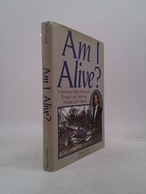 Seller image for Am I Alive a Surviving Flight Attendants Struggle and Inspiring Triumph Over Tragedy for sale by ThriftBooksVintage