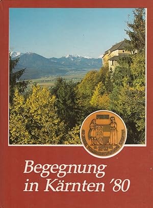 Imagen del vendedor de Begegnung in Krnten  80 Herausgegeben vom Land Krnten a la venta por Versandantiquariat Nussbaum