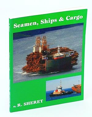 Seamen, Ships and Cargo - The Story of the Movement of Cargo and Passengers on the West coast of ...