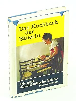 Bild des Verkufers fr Das Kochbuch der Buerin. Die gute alpenlndische Kche zum Verkauf von RareNonFiction, IOBA