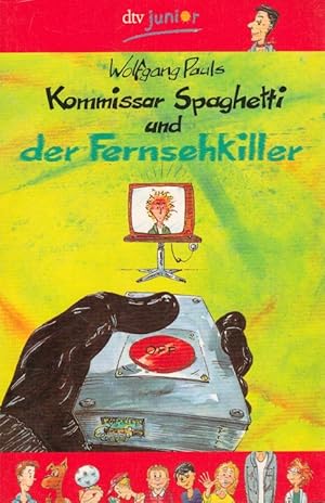 Seller image for Kommissar Spaghetti und der Fernsehkiller. dtv ; 70477 : dtv-junior for sale by Versandantiquariat Nussbaum