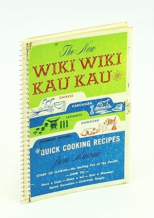Seller image for The New Wiki Wiki Kau Kau Gourmet Quick Cooking Recipes from Hawaii for sale by RareNonFiction, IOBA