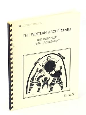 The Western Arctic Claim: The Inuvialuit Final Agreement