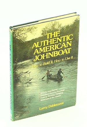Seller image for The Authentic American Johnboat: How to Build it, How to Use it for sale by RareNonFiction, IOBA