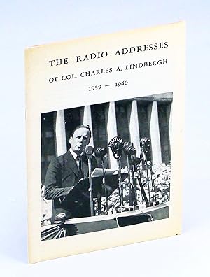 Seller image for The Radio Addresses of Col. Charles A. Lindbergh, 1939-1940 for sale by RareNonFiction, IOBA