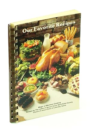 Seller image for Our Favorite Recipes: Magic of Mormon Cooking - Recipes by the Ladies of Spruce Grove Ward Relief Society, Church of Jesus Christ of Latterday Saints [Spruce Grove Alberta] for sale by RareNonFiction, IOBA