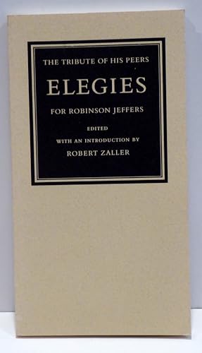 Seller image for The Tribute of His Peers: Elegies for Robinson Jeffers for sale by RON RAMSWICK BOOKS, IOBA