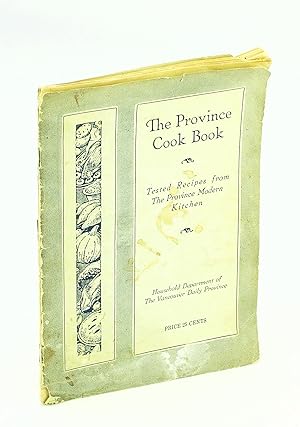 Imagen del vendedor de The Province Cook Book [Cookbook]: Tested Recipes From The Province Modern Kitchen a la venta por RareNonFiction, IOBA
