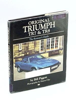 Original Triumph TR7 & TR8: The Restorer's Guide