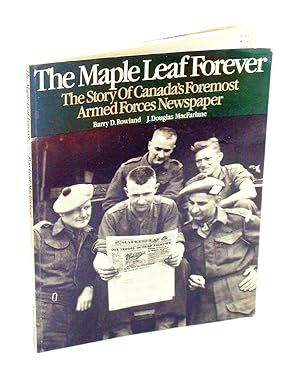 Seller image for The Maple Leaf Forever - The Story of Canada's Foremost Armed Forces Newspaper for sale by RareNonFiction, IOBA